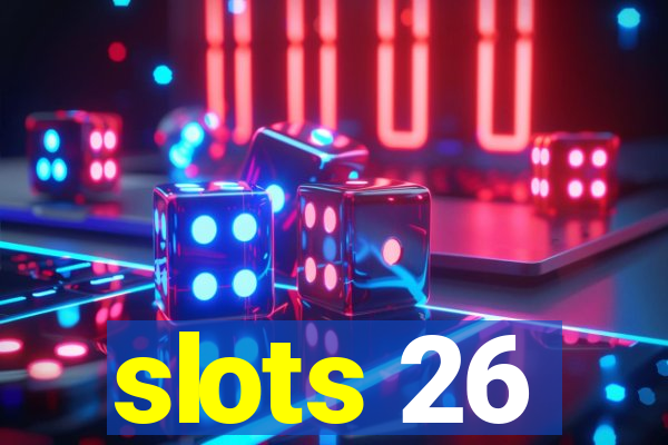 slots 26