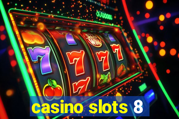 casino slots 8