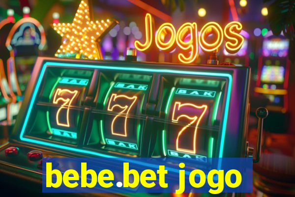 bebe.bet jogo