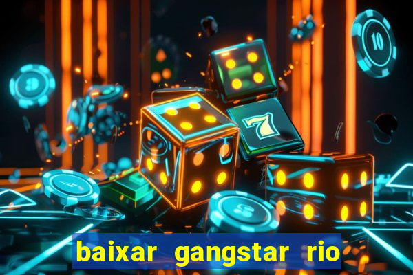 baixar gangstar rio cidade dos santos java