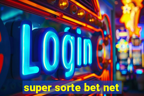 super sorte bet net