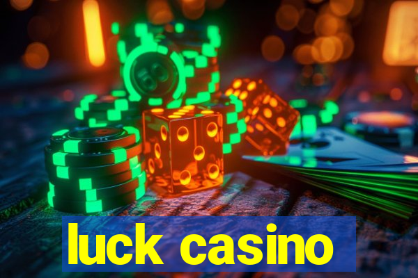 luck casino