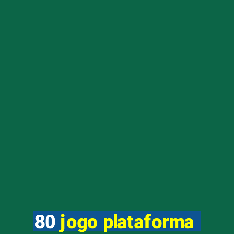 80 jogo plataforma