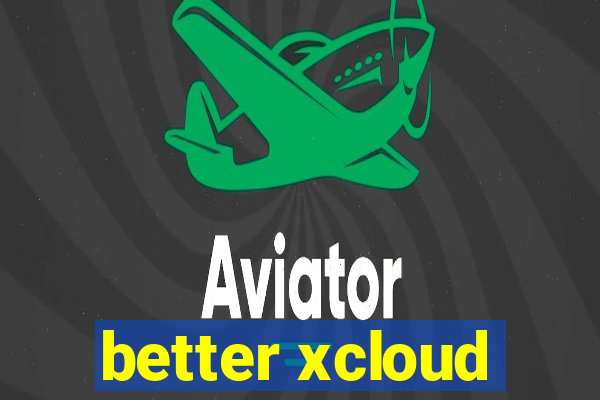 better xcloud