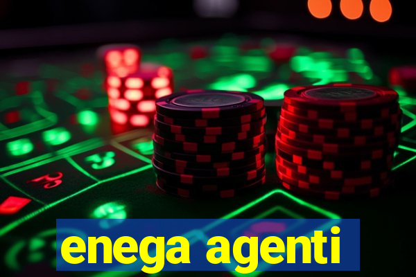 enega agenti