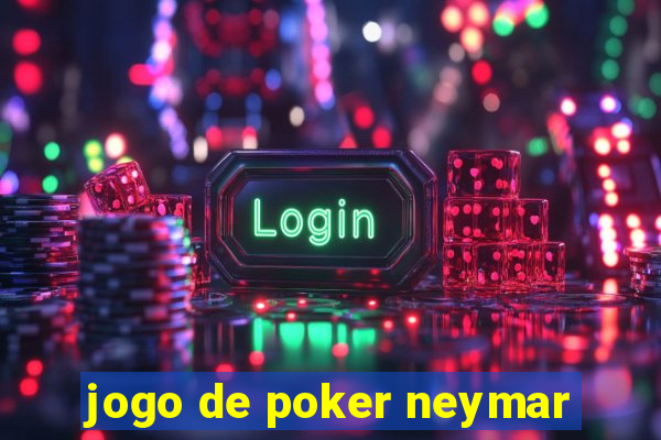 jogo de poker neymar