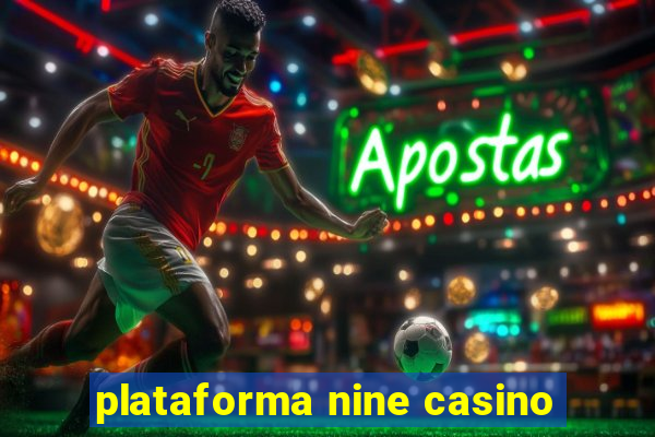 plataforma nine casino