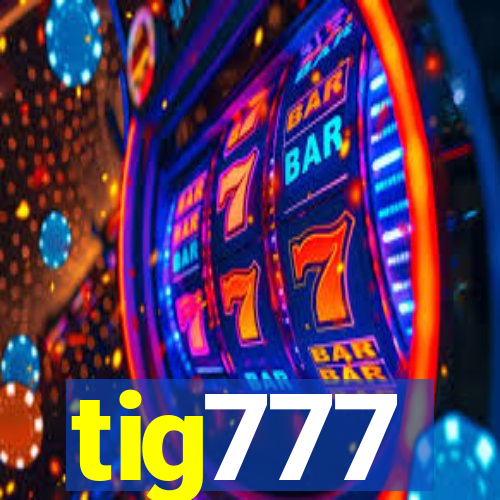 tig777