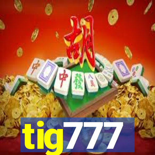 tig777