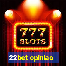 22bet opiniao