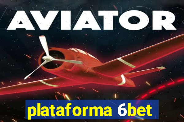 plataforma 6bet