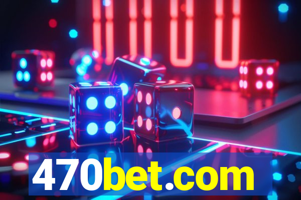 470bet.com