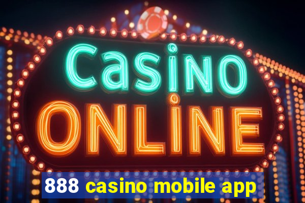 888 casino mobile app