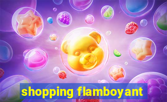 shopping flamboyant