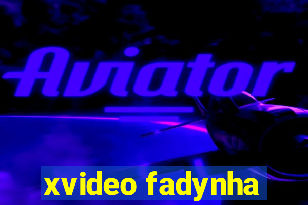 xvideo fadynha