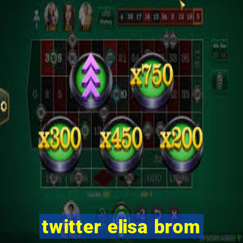 twitter elisa brom