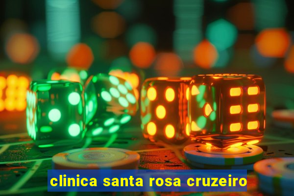 clinica santa rosa cruzeiro