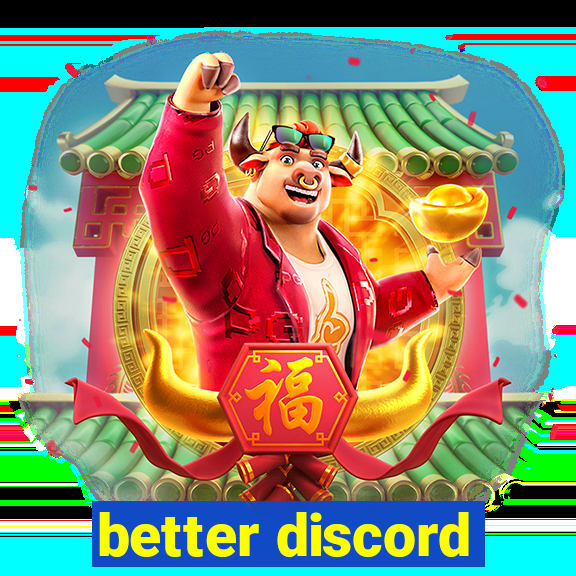 better discord