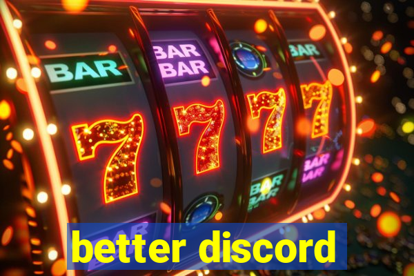 better discord