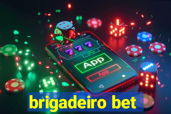 brigadeiro bet