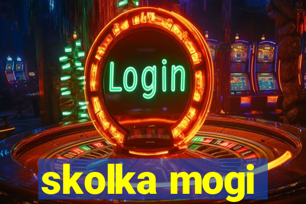 skolka mogi