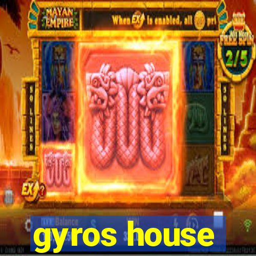 gyros house