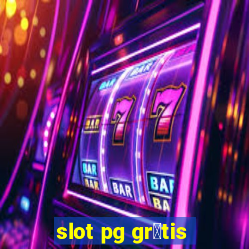 slot pg gr谩tis