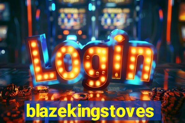 blazekingstoves