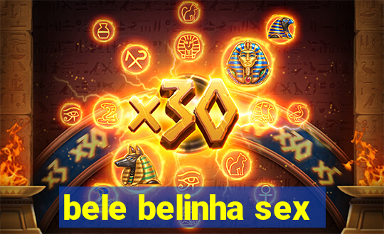 bele belinha sex