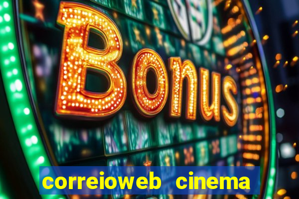 correioweb cinema todos os filmes