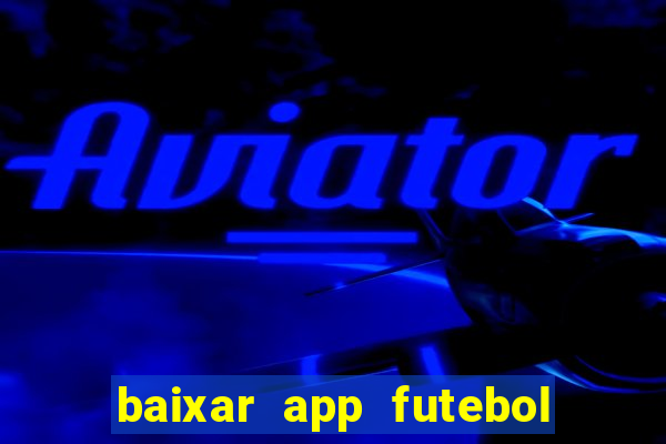 baixar app futebol da hora 3.7