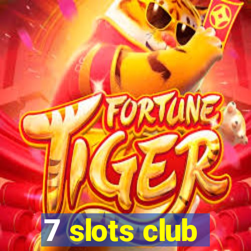 7 slots club