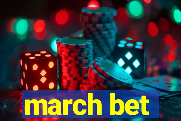 march bet