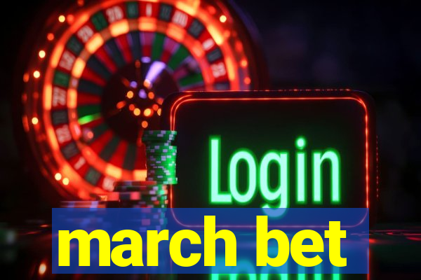 march bet