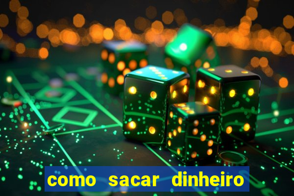 como sacar dinheiro no slots