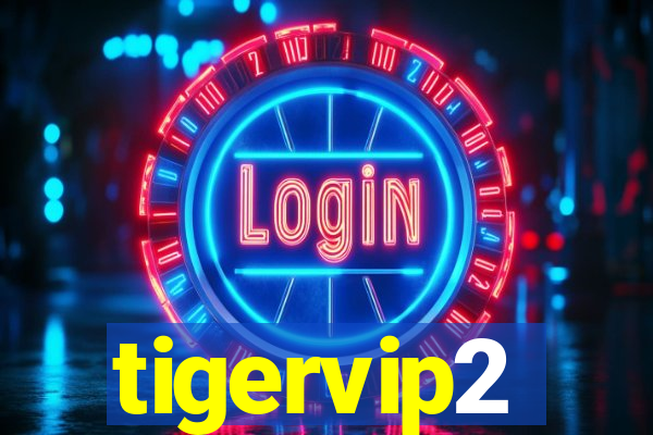 tigervip2