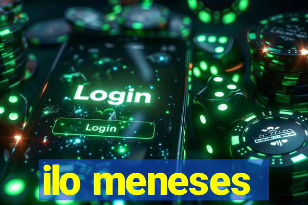 ilo meneses