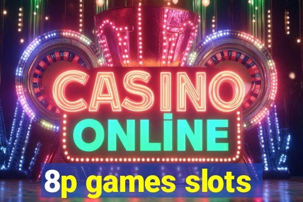 8p games slots