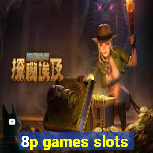 8p games slots