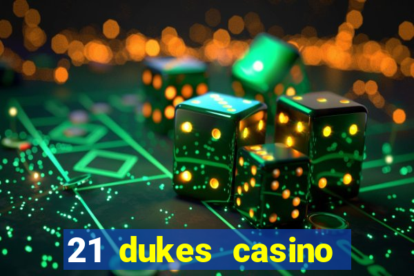 21 dukes casino sign up