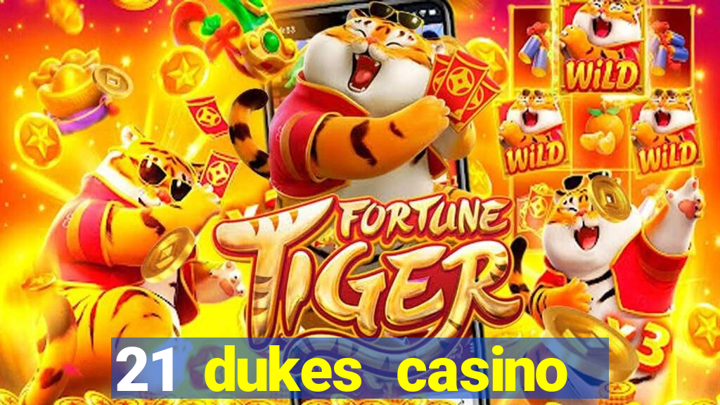 21 dukes casino sign up