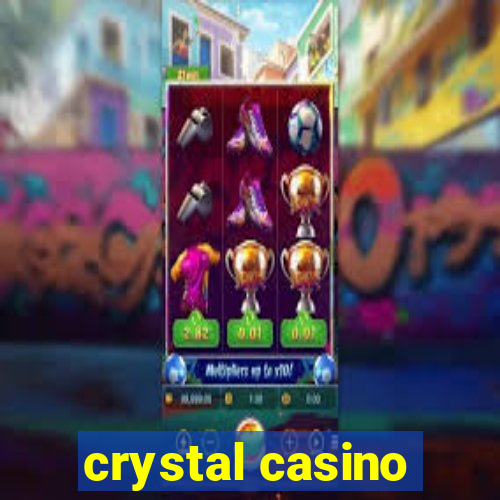 crystal casino