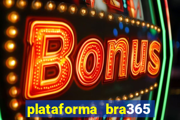 plataforma bra365 茅 confi谩vel