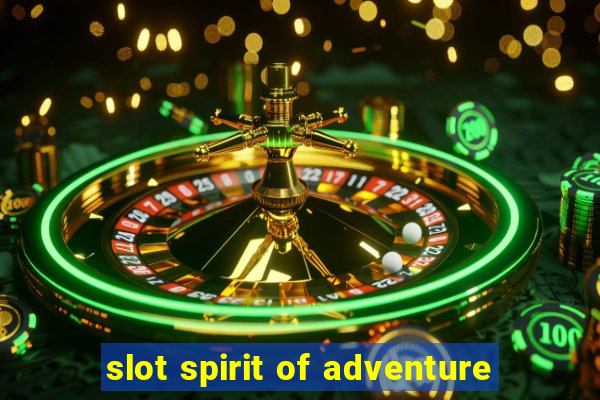 slot spirit of adventure