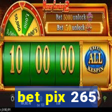 bet pix 265