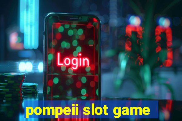 pompeii slot game