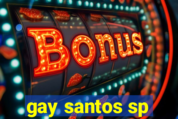 gay santos sp