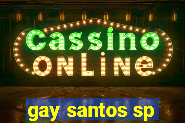 gay santos sp