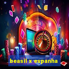 beasil x espanha