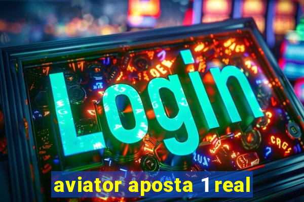 aviator aposta 1 real